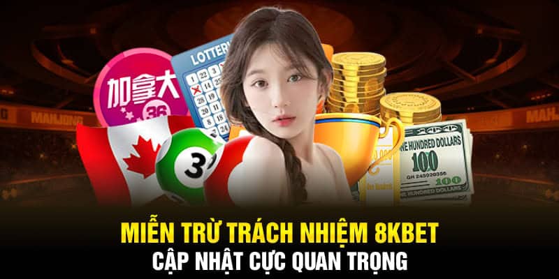 Đôi điều cần nắm liên quan đến chính sách miễn trừ trách nhiệm tại 8KBET